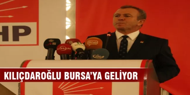 Kılıçdaroğlu Bursa'ya geliyor!