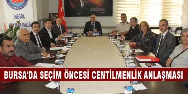 Bursa'da seçim öncesi centilmenlik anlaşması