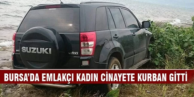 Bursa'da emlakçı kadın cinayete kurban gitti!