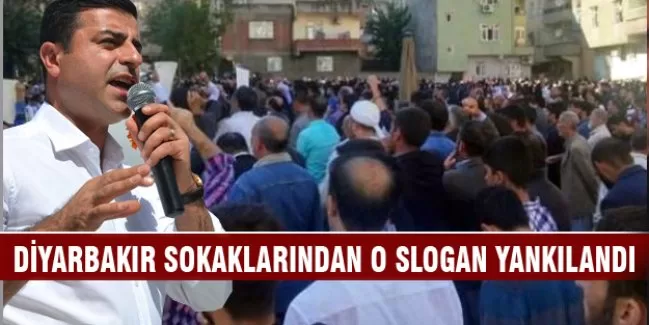 Diyarbakır sokaklarında Demirtaş'ı kızdıracak slogan!