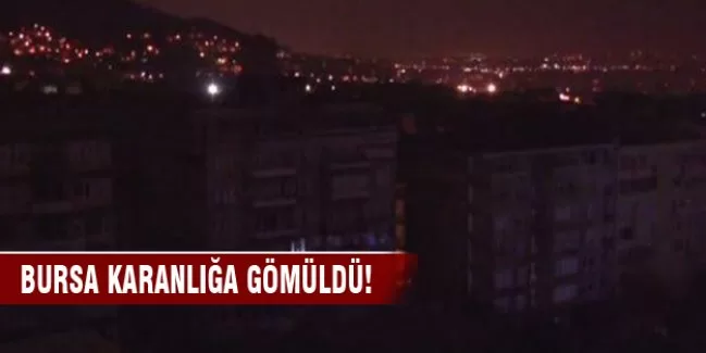 Bursa dün gece karanlığa gömüldü