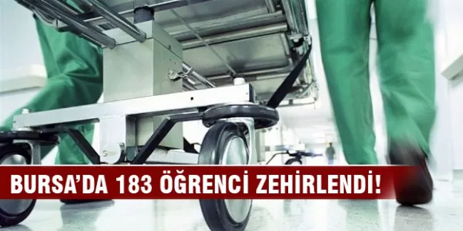 Bursa'da 183 öğrenci zehirlendi