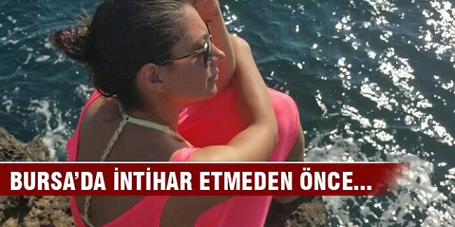 Bursa'da kendini öldürmeden önce...