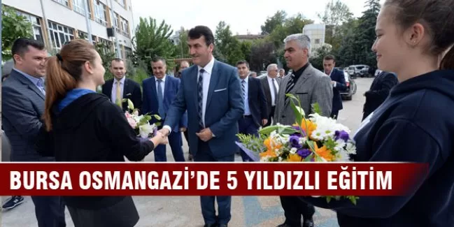 Bursa Osmangazi'de 5 yıldızlı eğitim