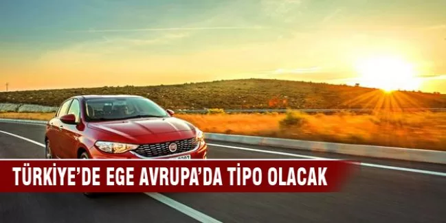 Türkiye'de Ege Avrupa'da Tipo olacak