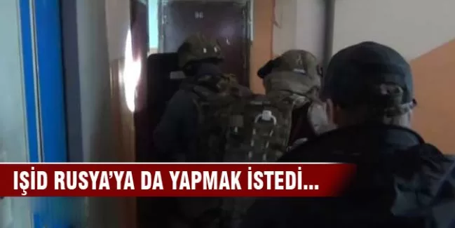 IŞİD Rusya'ya da yapmak istedi...