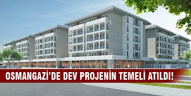 Bursa'da dev projenin temeli atılıyor!
