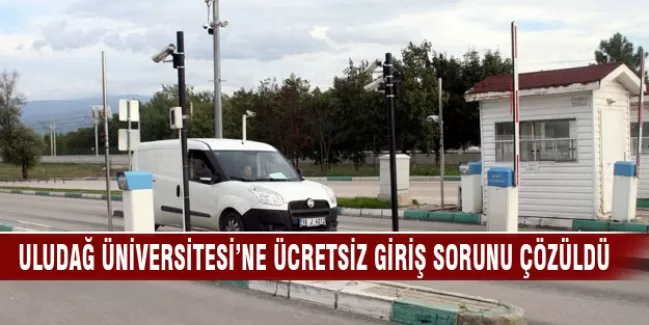 Uludağ Üniversitesi'ne ücretsiz giriş sorunu çözüldü