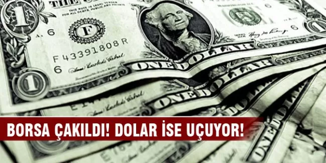 Borsa çakıldı! Dolar ise uçuyor!