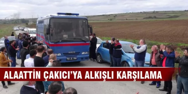 Alaattin Çakıcı'ya alkışlı karşılama
