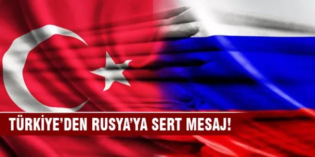 Türkiye'den Rusya ve AB'ye sert mesaj