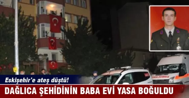 Dağlıca şehitlerinin ateşi Eskişehir'e düştü