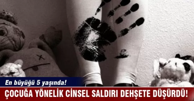 Çocuğa cinsel saldırı!