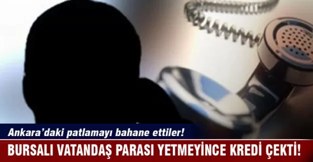 Ankara'daki patlamayı bahane edip dolandırdılar