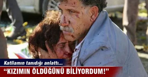 "Kızımın öldüğünü biliyordum"