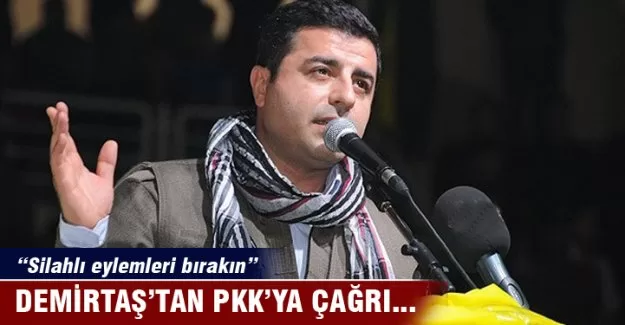 Demirtaş'tan PKK'ya çağrı!