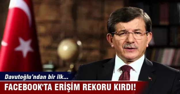 Davutoğlu Facebook'ta erişim rekoru kırdı