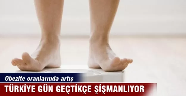 Türkiye şişmanlıyor