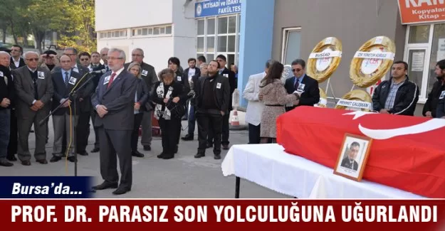 Bursa'da Prof. Dr. Parasız son yolculuğuna uğurladı