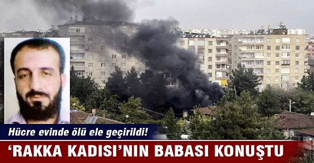 'Rakka kadısı'nın babası konuştu