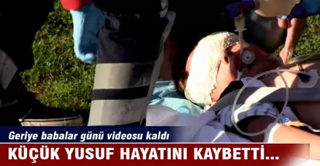 Küçük Yusuf'tan geriye babalar günü videosu kaldı