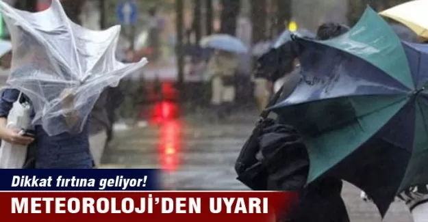 Meteoroloji'den fırtına uyarısı!