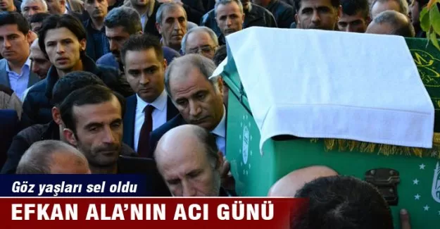 Efkan Ala'nın acı günü