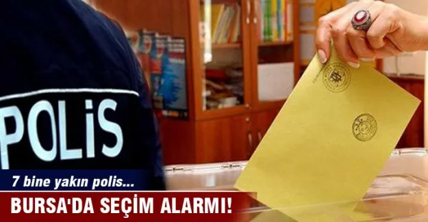 Bursa'da seçim alarmı!