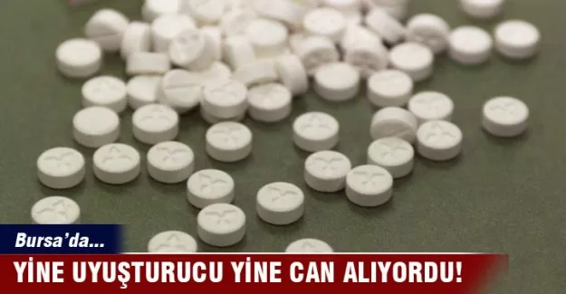 Yine uyuşturucu yine can alıyordu