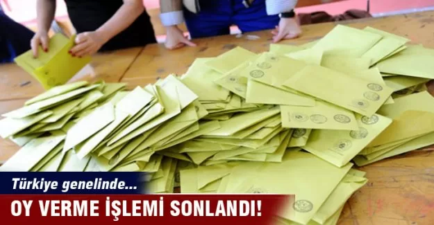 Türkiye genelinde oy verme işlemi sona erdi