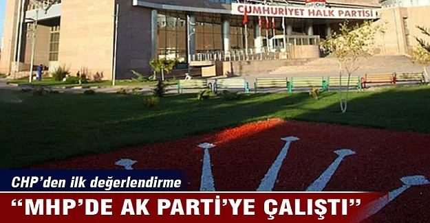 CHP'den ilk değerlendirme