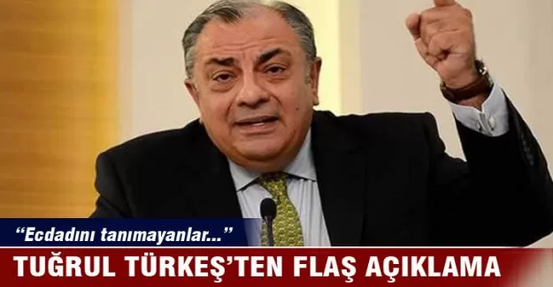 Tuğrul Türkeş: "Ecdadını tanımayanlar..."
