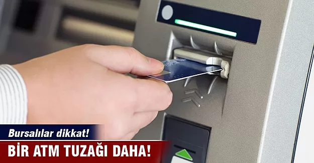 Bursa'da ATM'ye kurdukları düzenekle kartları kopyaladılar!