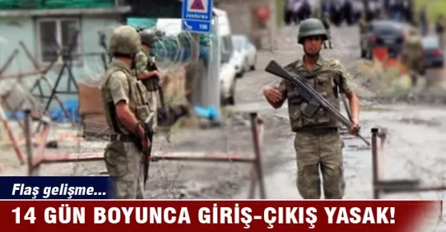 14 gün boyunca giriş-çıkış yasak!