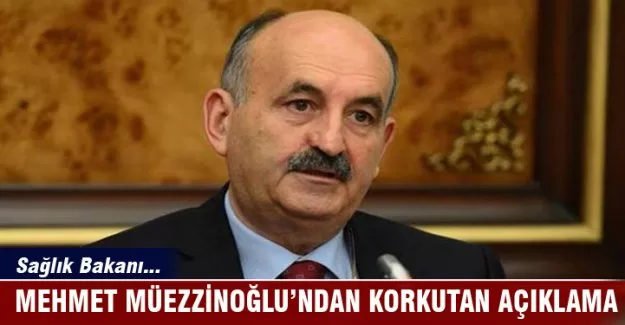 Sağlık Bakanı Mehmet Müezzinoğlu'ndan korkutan açıklama