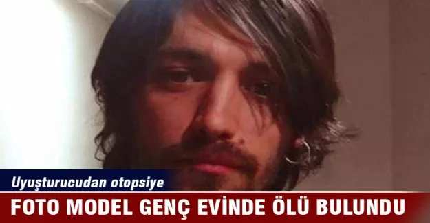 Foto model genç evinde ölü bulundu