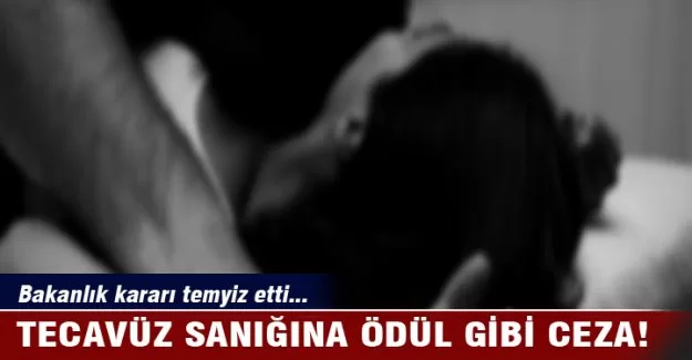 Tecavüz sanığına adeta ödül verilmiş!