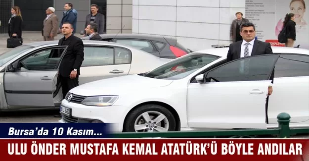 Bursalılar Ulu Önder Mustafa Kemal Atatürk'ü böyle andı