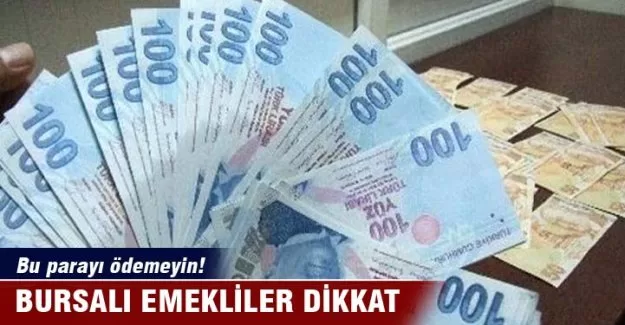 Bursalı emekliler dikkat!
