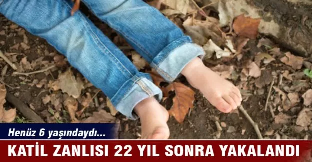 Katil zanlısı 22 yıl sonra tutuklandı!
