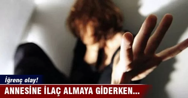 İlaç almaya çıkan genç kız tecavüze uğradı