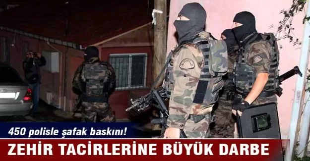 450 polisle şafak operasyonu!