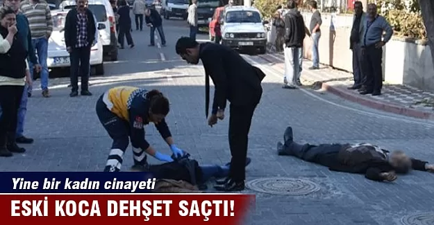 Eski koca dehşeti: 2 ölü