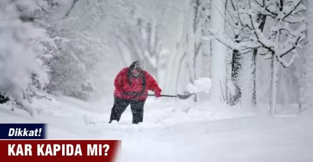 Dikkat! Kar kapıda mı?