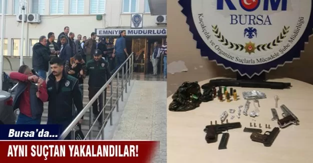 Bursa'da aynı suçtan yakalandılar