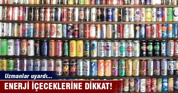 Enerji içeceklerine dikkat