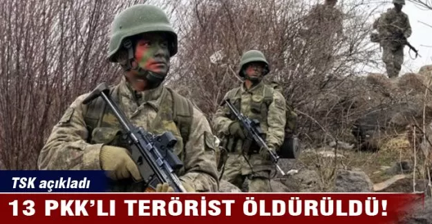 TSK: 13 PKK'lı öldürüldü