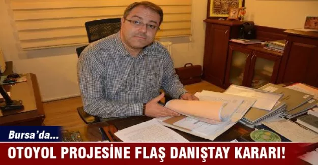 Bursa Otoyol Projesine Danıştay'dan flaş karar