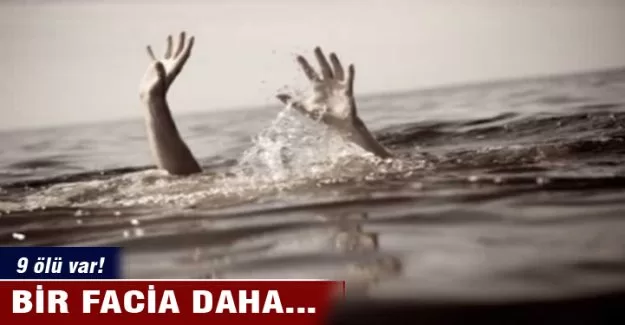 Bir facia daha... 9 ölü var