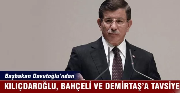 Davutoğlu'ndan Kılıçdaroğlu, Bahçeli, Demirtaş'a tavsiye